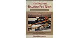 Handcrafting Bamboo Fly Rods